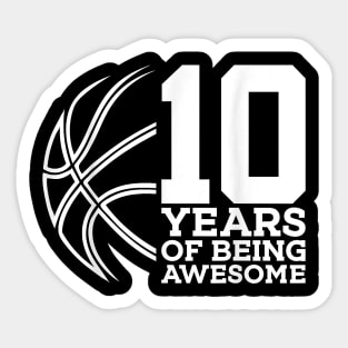 10 YEARS OF BEING AWESOME BASKETBALL 10TH BIRTHDAY Sticker